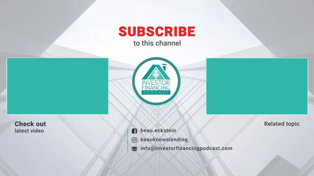 Clear YouTube end-screen: bold red 'SUBSCRIBE' at top, Investor Financing Podcast circular logo centered, two teal video placeholders for latest/related videos and contact/social links below.